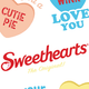 Sweethearts® candy hearts with phrases: 'Cutie Pie', 'Love You', 'Be Mine'.